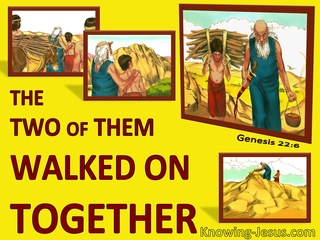 Genesis 22:6 Abraham And Isaac Walked On Together (yellow)